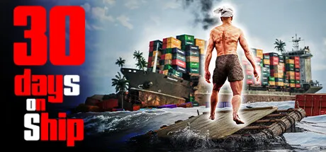 海难货轮生存冒险游戏《30 Days on Ship》Steam上线